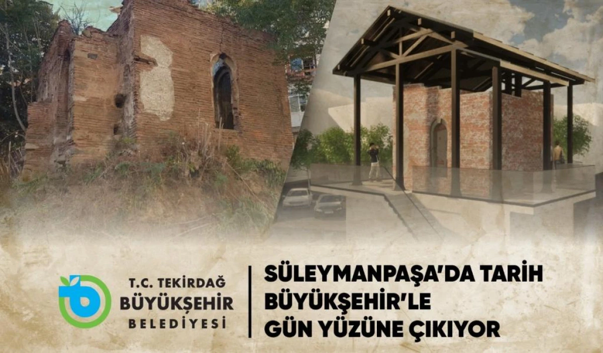 S&uuml;leymanpaşa&rsquo;da Tarih B&uuml;y&uuml;kşehir&rsquo;le Yeniden Hayat Buluyor
