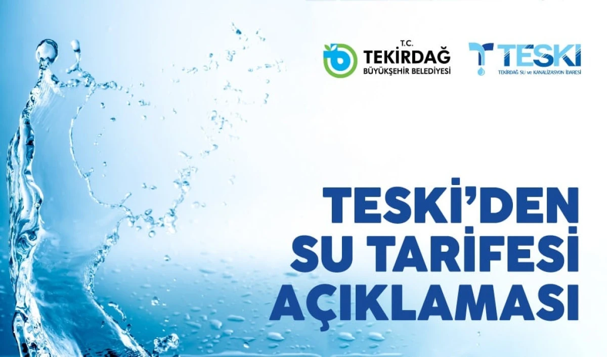 TESKİ'den Su Tarifesi ve Su Kaynaklarıyla İlgili Önemli Açıklama
